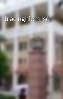 trac nghiem lsd