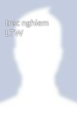 trac nghiem LTW