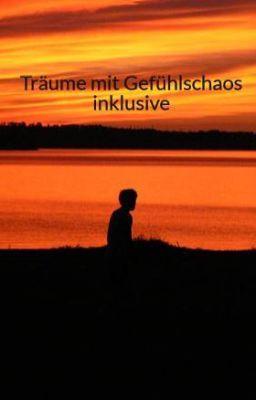 Träume mit Gefühlschaos inklusive