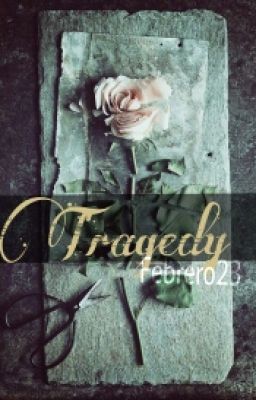 Tragedy|| H.S||O.S| [CUN]