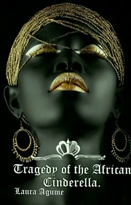 Tragedy of the African Cinderella [Black Book3]✔