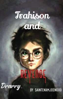 Trahison and Revenge. Drarry.