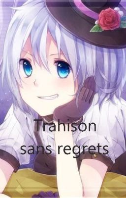 Trahison sans regrets (TERMINE)