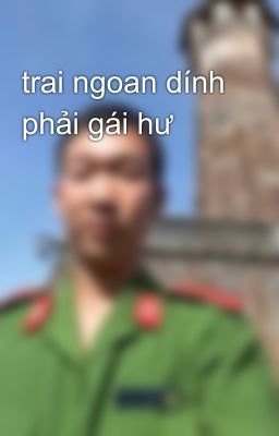 trai ngoan dính phải gái hư