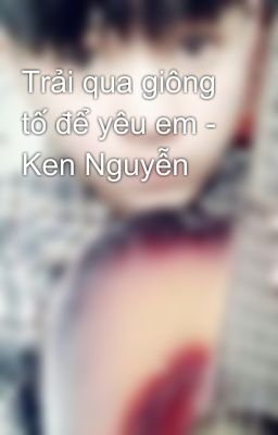 Trải qua giông tố để yêu em - Ken Nguyễn