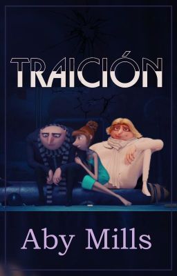 Traición (Mi Villano Favorito)