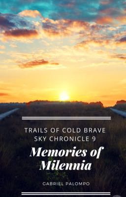 Trails of Cold Brave Sky Chronicle 9: Memories of Millennia