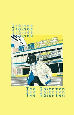 Trainee : The Talenten