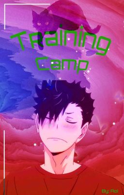 Training Camp  ((Kuroo Tetsurō x Reader))