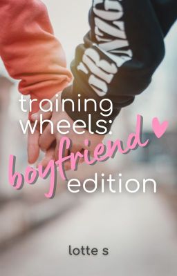 Training Wheels: Boyfriend Edition