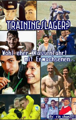 Trainingslager? Eher Klassenfahrt mit Erwachsenen (neue Version) 