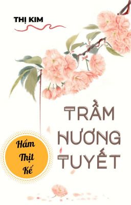 Trầm Hương Tuyết (Hầm thịt kế) -  Thị Kim