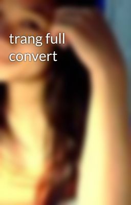 trang full convert