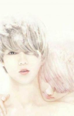 Trắng [ Longfic Exo ] ( HunHan ; ChanBeak ) ( H )