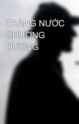 TRĂNG NƯỚC CHƯƠNG DƯƠNG