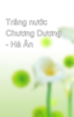 Trăng nước Chương Dương - Hà Ân