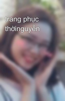 trang phục thờinguyễn