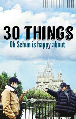 [Trans][Đoản] 30 Điều Khiến Oh Sehun Hạnh Phúc