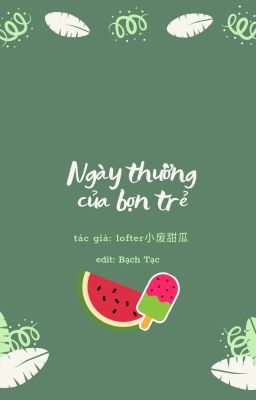 [Trans/Đoản văn] [Khải Nguyên] Ngày thường của bọn trẻ