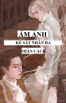 |TRANS| • |EDIT| Ám ảnh:  Kẻ sát nhân đa nhân cách