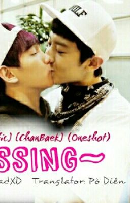 [Trans-fanfic] [Chanbaek] (Oneshot) KISSING~