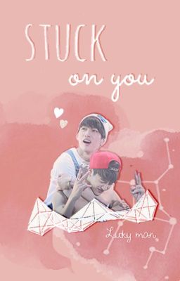 [Trans-fic][JinMark] Stuck On You