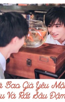 [Trans-fic] [Kỳ Hiên] Bạn Đã Bao Giờ Yêu Một Người Rất Lâu Và Rất Sâu Đậm Chưa? 