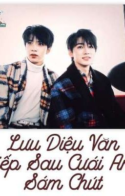 [Trans-fic | Oneshot] [Văn Hiên/文轩] Lưu Diệu Văn Kiếp Sau Cưới Anh Sớm Chút 