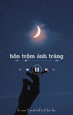 trans| hôn trộm ánh trăng