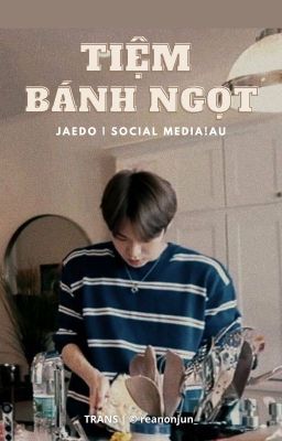 TRANS | JAE x DO | Tiệm bánh ngọt [✓]