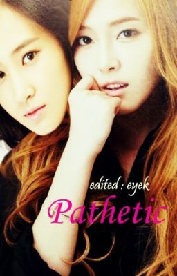 [Trans][Oneshot] Pathetic [YulSic]