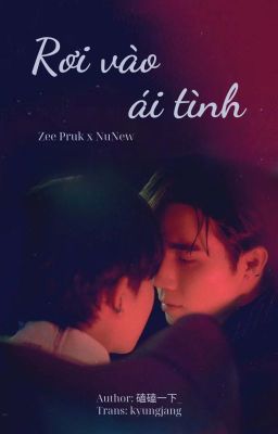 [Trans | oneshot | ZeeNuNew] Rơi vào ái tình