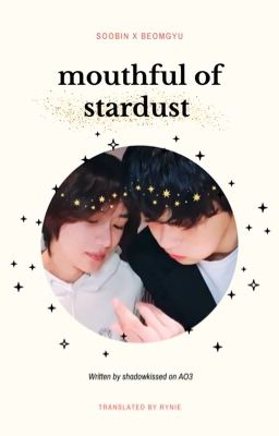 [trans] soogyu | mouthful of stardust 