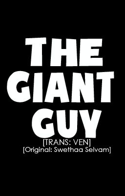 [TRANS] THE GIANT GUY from @swethaa_sweet