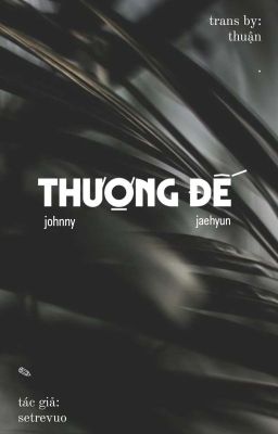 °trans° thượng đế | ⌞johnjae⌝