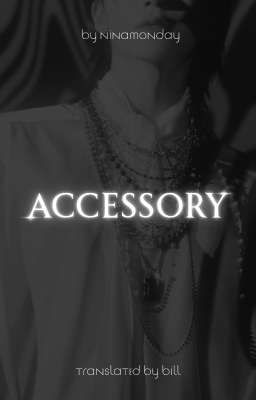 [Trans | Wonhan] ACCESSORY