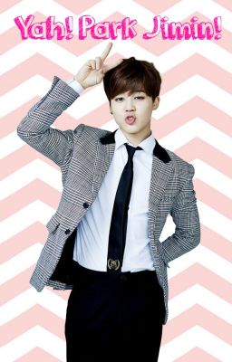 [Transfic] [BTS | pjm] Yah! Park Jimin!