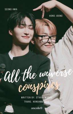 [Transfic] [HongHwa] All the universe conspires (By. Starrywords)