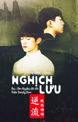 [Transfic/Longfic] Nghịch Lưu