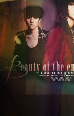 *[Transfic|Oneshot|Chanbaek] Beauty Of The End