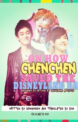 +[Transfic|Oneshot|Chanbaek] ChenChen Đã Cứu Lấy Chuyến Đi Disneyland ntn?