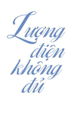 [Transfic/Tỉ Hoành] Lượng Điện Không Đủ