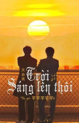 [Transfic/ Văn Hiên] - Trời rồi sẽ sáng lên thôi.