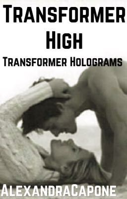 Transformer High School |New Life At Transformer High| •Holograms•