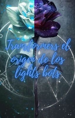 Transformers el origen de los lights bots