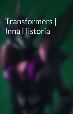 Transformers | Inna Historia