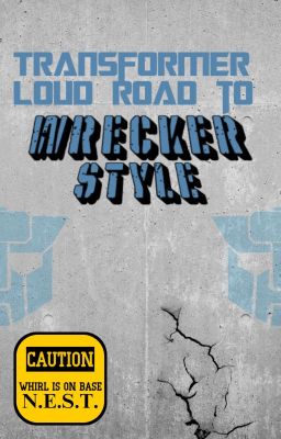 Transformers Loud Road To Wrecker Style