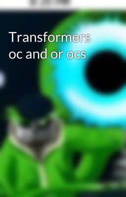 Transformers oc and or ocs