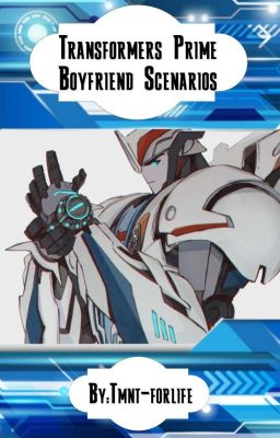 Transformers Prime Boyfriend Scenarios (Autobots)