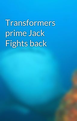 Transformers prime Jack Fights back